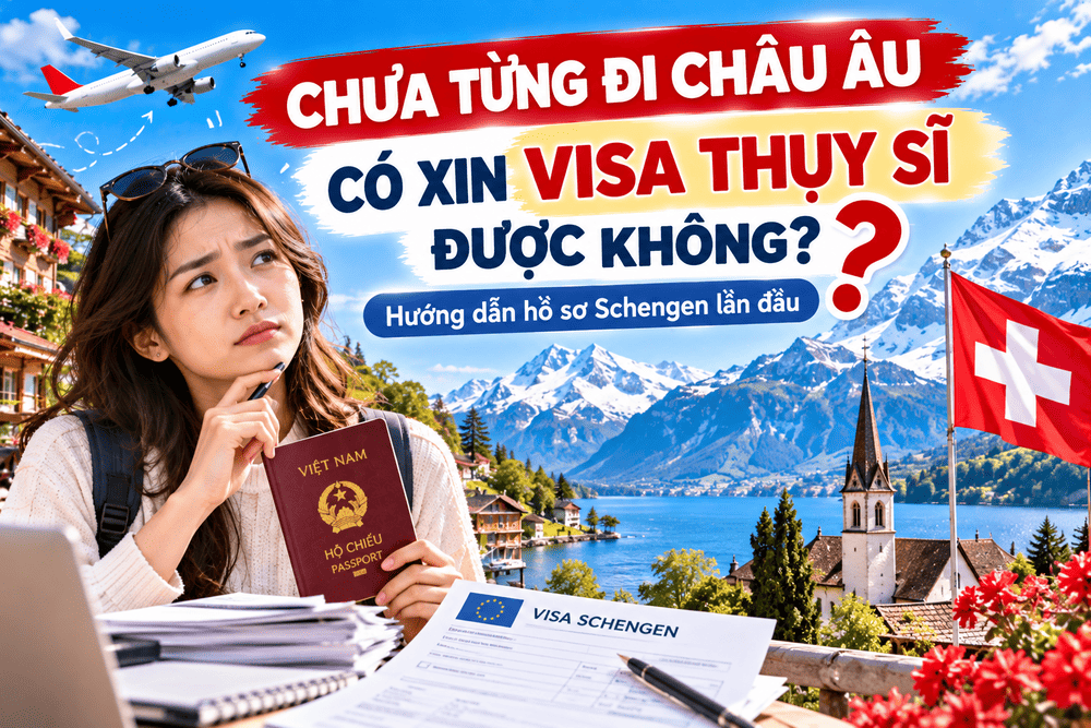 CHƯA TỪNG ĐI CHÂU ÂU – CÓ XIN VISA THỤY SĨ ĐƯỢC KHÔNG?