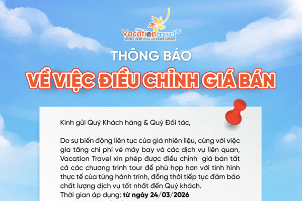 Thông Báo Điều Chỉnh Giá Tour Du Lịch 2026 | Vacation Travel Cập Nhật Mới Nhất